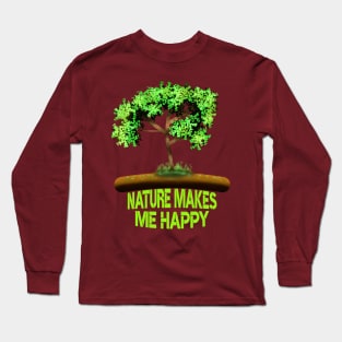 Nature Makes Me Happy Long Sleeve T-Shirt